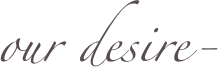 our desire-